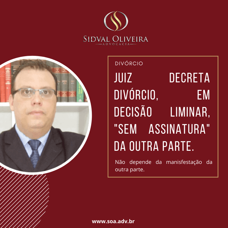 Read more about the article Juiz decreta divórcio, em decisão liminar, sem assinatura da outra parte