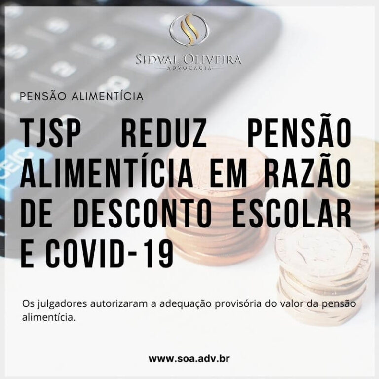 Read more about the article TJSP reduz pensão alimentícia em razão de desconto escolar e Covid-19