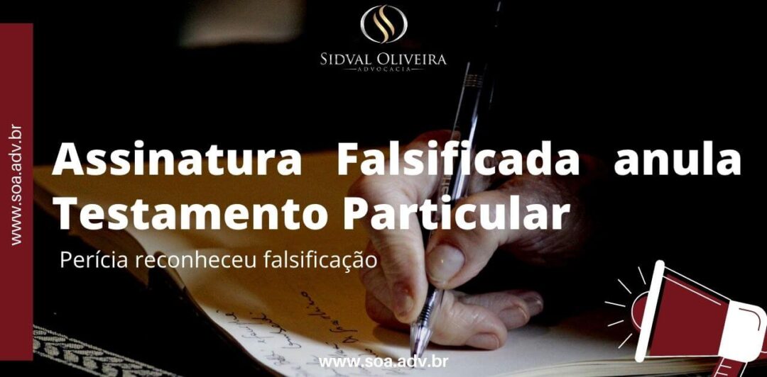 Read more about the article Assinatura Falsificada anula Testamento Particular