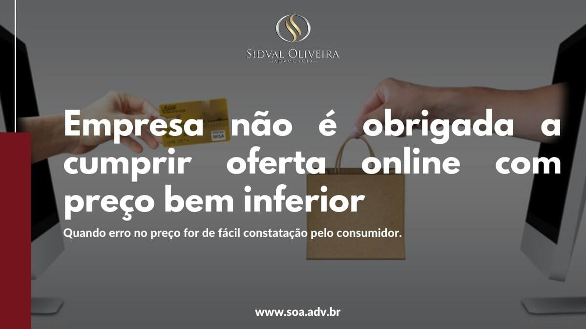 Read more about the article Empresa não é obrigada a cumprir oferta online com preço bem inferior