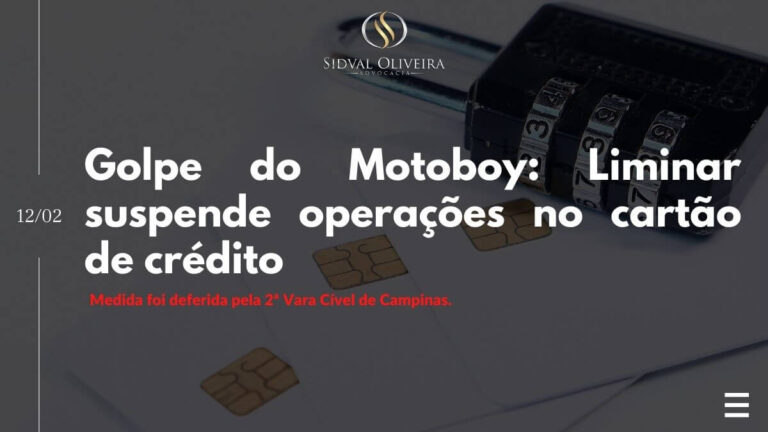 Leia mais sobre o artigo Golpe do Motoboy: Suspensão liminar de operações no cartão de crédito.