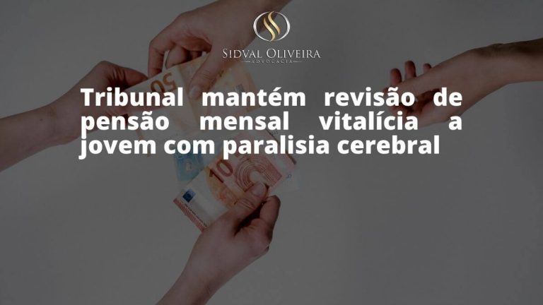 Read more about the article TJSP mantém revisão de pensão mensal vitalícia a jovem com paralisia cerebral
