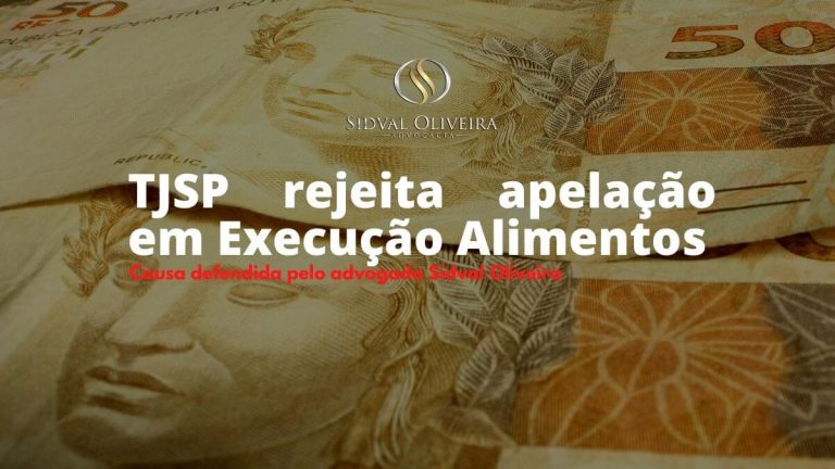 Read more about the article TJSP rejeita apelação em Execução Alimentos