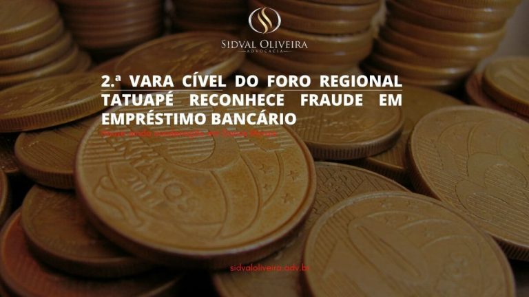 Read more about the article 2ª Vara Cível do Foro Regional Tatuapé reconhece fraude em empréstimo bancário