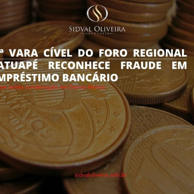 2ª Vara Cível do Foro Regional Tatuapé reconhece fraude em empréstimo bancário