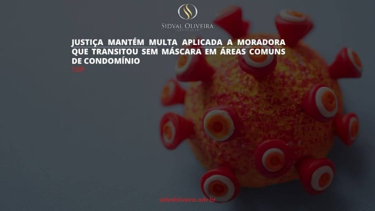 Read more about the article Justiça mantém multa aplicada a moradora sem máscara em áreas comuns de condomínio